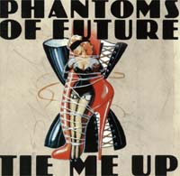 Phantoms Of Future Tie Me Up