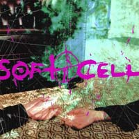 Soft Cell Cruelty Without Beauty