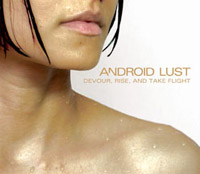 Android Lust Devour Rise And Take Flight CD 142124