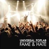 Universal Poplab Fame & Hate