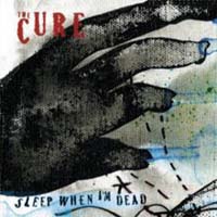 Cure Sleep When I'm Dead - limited SCD 152633