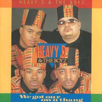 Heavy D. & Boyz We Got Our Own Thang