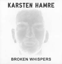 Hamre, Karsten Broken Whispers