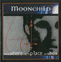 Moonchild Somewhere Someplace Somehow