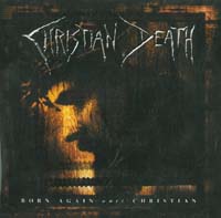 Christian Death Born Again Anti-Christian CD 567501