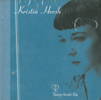 Hersh, Kristin Sunny Border Blue CD 568708