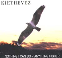 Kiethevez Nothing I Can Do / Anything Higher