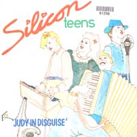 Silicon Teens Judy In Disguise 7'' 591298