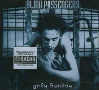 Blind Passengers Grey Sunday