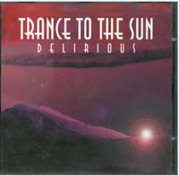 Trance To The Sun Delerious