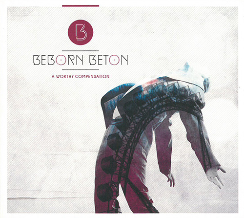 Beborn Beton A Worthy Compensation - Digipak CD 601620