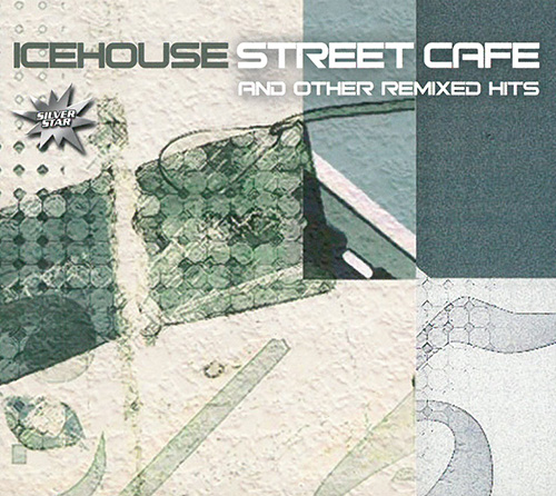 Icehouse Street Cafe & Other Remixed Hits