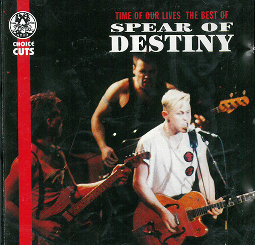 Spear Of Destiny Time Of Our Lives: Best Of