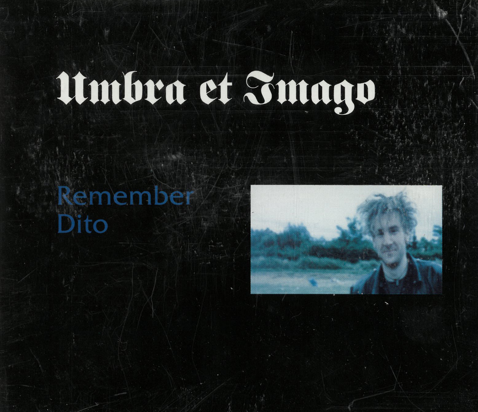 Umbra Et Imago Remember Dito